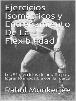 cover image of Ejercicios Isométricos y Entrenamiento De La Flexibilidad